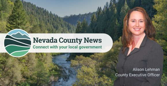 Nevada County News. Connect with Your Local Government. Alison Lehman, County Executive Officer. Photo of Yuba River Canyon in background.