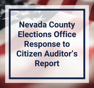 Nevada County Elections Office Response to Citizen Auditor’s Report