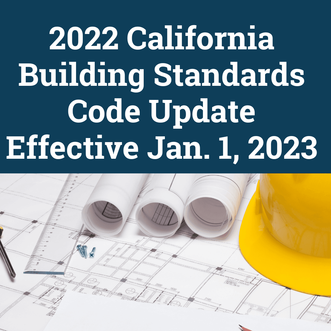 2022 California Building Standards Code Update image of blue prints with hard hat.