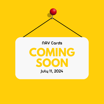 White sign on yellow background of NAV Cards Coming Soon on July 11, 2024