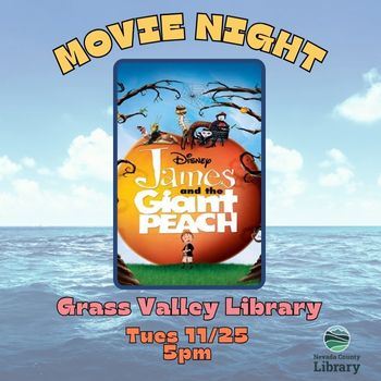 Movie night flyer 'James and the Giant Peach' at Grass Valley Library November 25 at 5pm