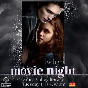 Flyer for Twilight movie night at the Grass Valley library Tuesday Jan 13 4:30-7:00