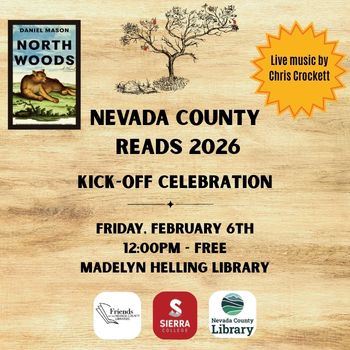 Nevada County Reads kickoff celebration Friday Feb. 6th at 12 pm at Madelyn Helling Library